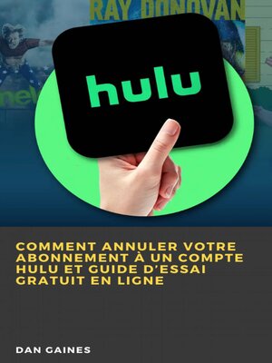 cover image of Comment Annuler Votre Abonnement à un Compte Hulu et Guide d'Essai Gratuit en Ligne